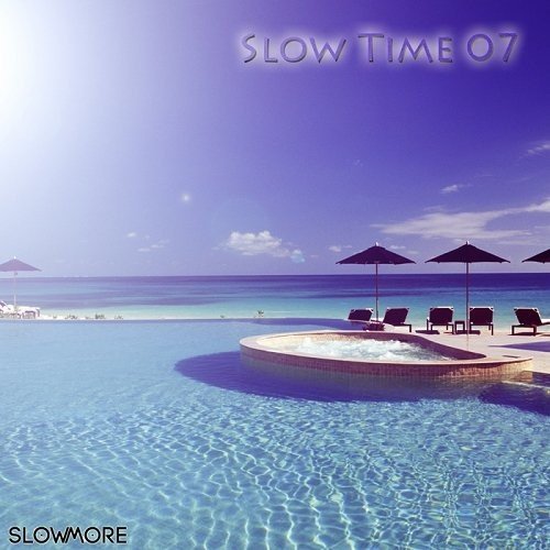 VA - Slow Time 01,02,03,05,07, 