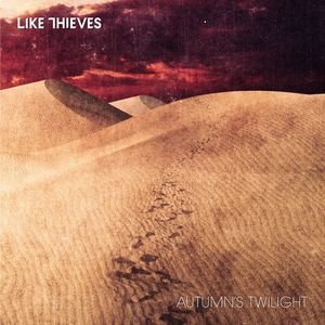 Like Thieves - The Wolves At Winter's Edge/Autumn's Twilight 